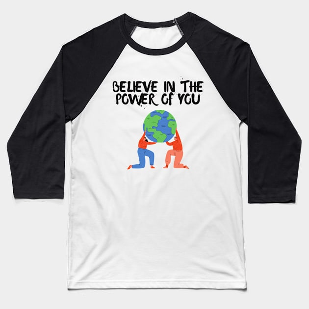 Believe in the power of you tshirt Baseball T-Shirt by MbaireW